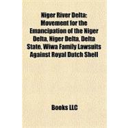 Niger River Delt : Movement for the Emancipation of the Niger Delta, Niger Delta, Delta State, Wiwa Family Lawsuits Against Royal Dutch Shell