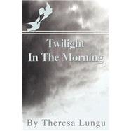 Twilight in the Morning