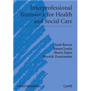 Interprofessional Teamwork for Health and Social Care