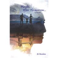 Maybe, After To-morrow...