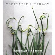 Vegetable Literacy Cooking and Gardening with Twelve Families from the Edible Plant Kingdom, with ov