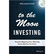 To the Moon Investing Visually Mapping Your Winning Stock Market Portfolio