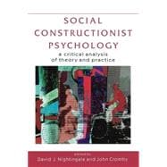 Social Constructionist Psychology: A Critical Analysis of Theory and Practice