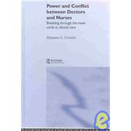 Power and Conflict Between Doctors and Nurses: Breaking Through the Inner Circle in Clinical Care