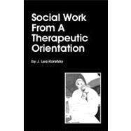Social Work from a Therapeutic Orientation