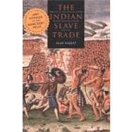 The Indian Slave Trade; The Rise of the English Empire in the American South, 16701717