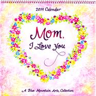 Mom, I Love You 2019 Calendar