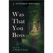 Was That You Boss