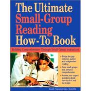 The Ultimate Small Group Reading Howto Book Building Comprehension Through SmallGroup Instruction The Ultimate Small Group Reading Howto Book Building Comprehension Through SmallGroup Instruction