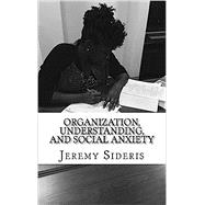 Organization, Understanding, and Social Anxiety