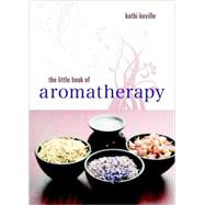 The Little Book of Aromatherapy