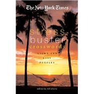 The New York Times Stress-Buster Crosswords Light and Easy Puzzles