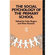 The Social Psychology of the Primary School