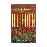 The Little Book of Heroin