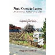 From Kansas to Kenya: an Uncommon Road for Wine Lovers: A Memoir and Guide to the Simple Enjoyment o