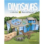 Dinosaurs for Little Kids: Where Did They Go
