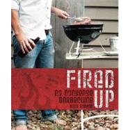 Fired Up No Nonsense Barbecuing