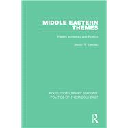 Middle Eastern Themes Papers in History and Politics