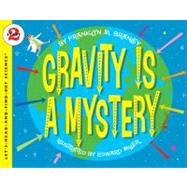 Gravity Is A Mystery (Let's-Read-And-Find-Out Science, Stage 2)
