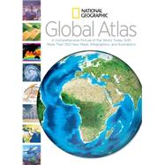 National Geographic Global Atlas A Comprehensive Picture of the World Today With More Than 300 New M
