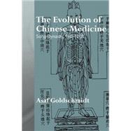 The Evolution of Chinese Medicine: Song Dynasty, 9601200