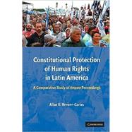 Constitutional Protection of Human Rights in Latin America: A Comparative Study of Amparo Proceedi