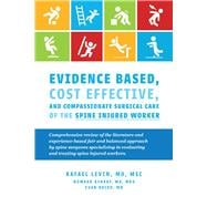 Evidence Based, Cost Effective, And Compassionate Surgical Care of the Spi Comprehensive Review of t