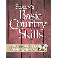 Storey's Basic Country Skills A Practical Guide to Self-Reliance