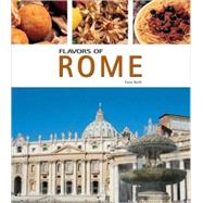 Flavors of Rome : And the Provinces of Lazio