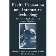Health Promotion and Interactive Technology: Theoretical Applications and Future Directions