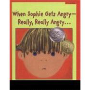 When Sophie Gets AngryReally Really Angry
