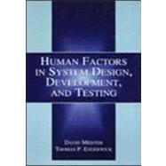 Human Factors in System Design Development and Testing