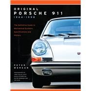 Original Porsche 911 1964-1998 The Definitive Guide to Mechanical Systems, Specifications and Histor