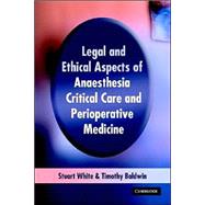 Legal and Ethical Aspects of Anaesthesia, Critical Care and Perioperative Medicine