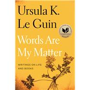 Words Are My Matter: Writings on Life and Books