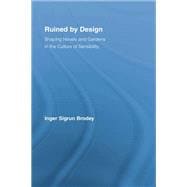 Ruined by Design: Shaping Novels and Gardens in the Culture of Sensibility