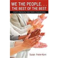 We the People the Best of the Best : A Guide for Reaching Your Fullest Potential in Corporate Americ