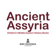Ancient Assyria   Childrens Middle Eastern History Books