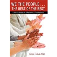 We the People the Best of the Best : A Guide for Reaching Your Fullest Potential in Corporate Americ