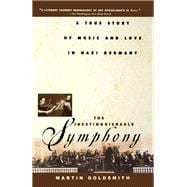 The Inextinguishable Symphony: A True Story of Music and Love in Nazi Germany