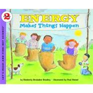 Energy Makes Things Happen (Let's-Read-and-Find-Out Science, Stage 2)