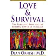 Love & Survival: The Scientific Basis for the Healing Power of Intimacy