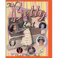 The Betty Book A Celebration of Capable Kind o' Gal
