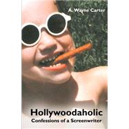 Hollywoodaholic  Confessions of a Screenwriter
