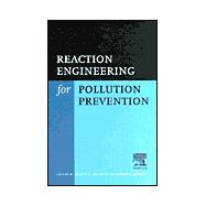 Reaction Engineering for Pollution Prevention