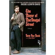 The Mayor of MacDougal Street 2013 edition A Memoir