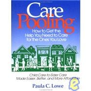 CarePooling How to Get the Help You Need to Care for the Ones You Love