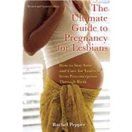Ultimate Guide to Pregnancy for Lesbians How to Stay Sane and Care for Yourself from Pre-Conception