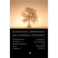 Christianity, Democracy, and the Radical Ordinary