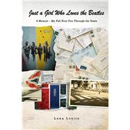Just a Girl Who Loves the Beatles A Memoir - My Fab Four Fun Through the Years